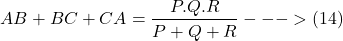 \[ AB + BC + CA = \frac{P.Q.R}{P + Q + R}  --->(14)  \]