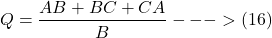 \[ Q = \frac{AB + BC + CA}{B}  --->(16)  \]