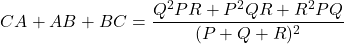 \[ CA + AB + BC = \frac{Q^{2}PR + P^{2}QR + R^{2}PQ}{(P + Q + R)^{2}}\]